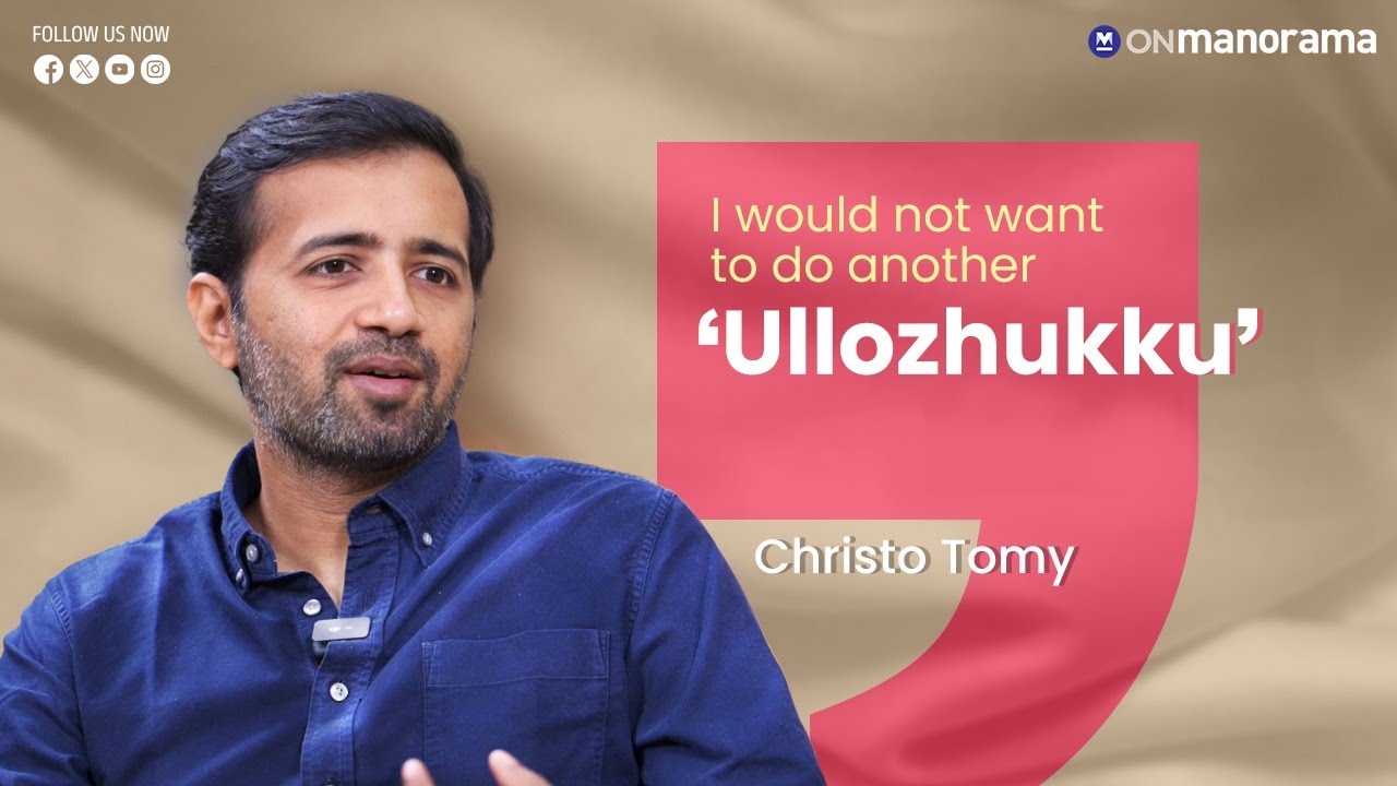 I would not want to do another 'Ullozhukku': Christo Tomy #Director #Ullozhukku
