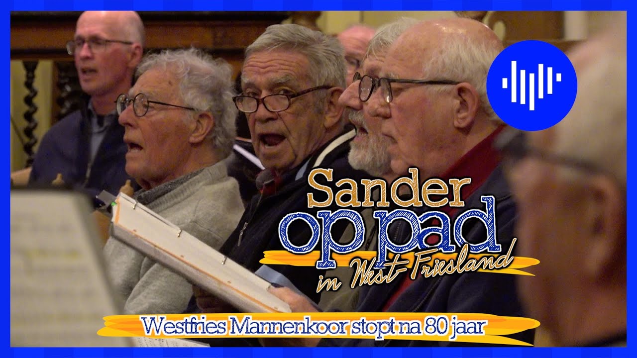 Westfries Mannenkoor stopt na precies 80 jaar - Sander Op Pad in West-Friesland