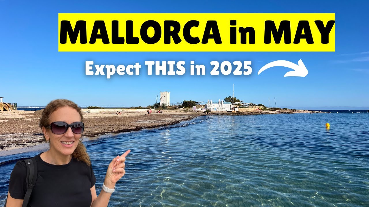 MAY in MALLORCA 2025: What You Need to Know