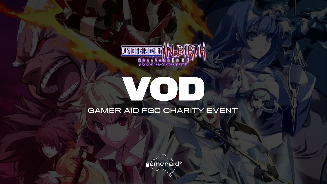 OCE FGC Bushfire Relief - Under Night In-Birth Exe:Late[st]