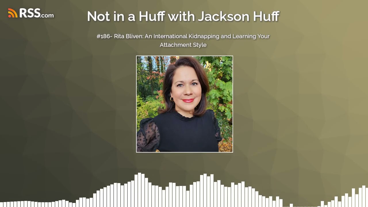 #186- Rita Bliven: An International Kidnapping and Learning Your Attachment Style