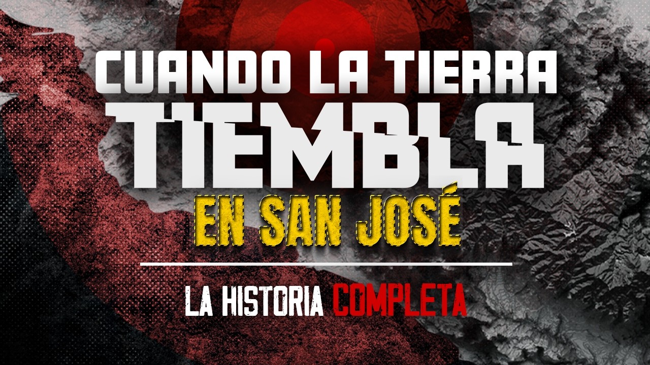 CUANDO LA TIERRA TIEMBLA EN SAN JOSÉ | LA HISTORIA COMPLETA