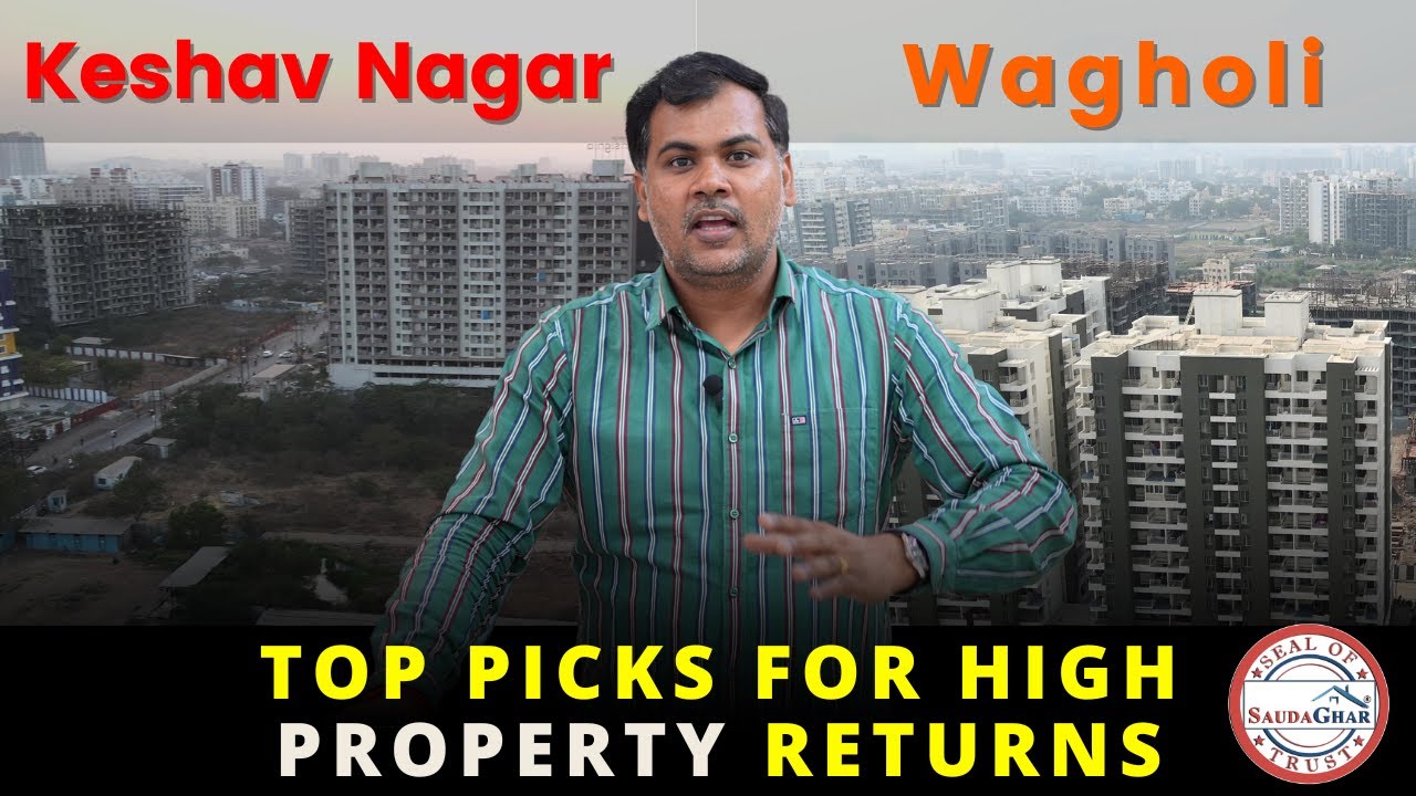 Keshav Nagar vs. Wagholi Where to Invest for Better Property Returns? | SaudaGhar #pune #buyers