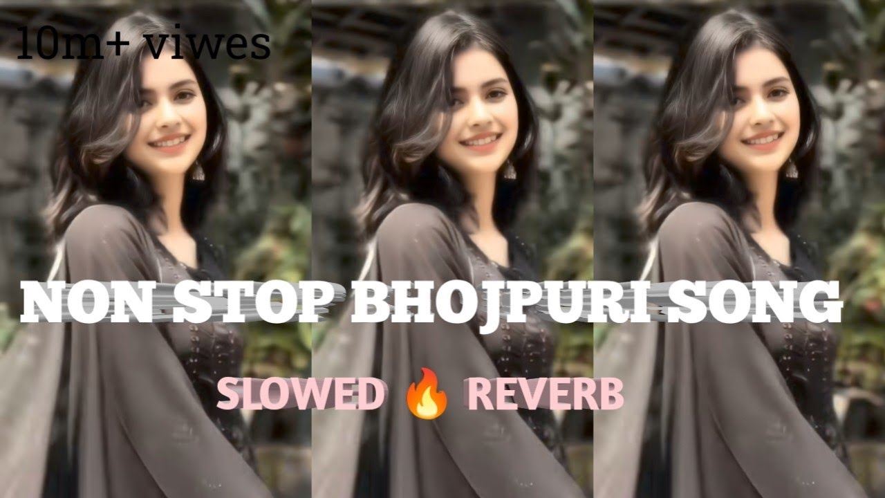 Non stop bhojpuri slowed reverb Song | Non stop bhojpuri song | Bhojpuri song mashup | New LOFI SONG