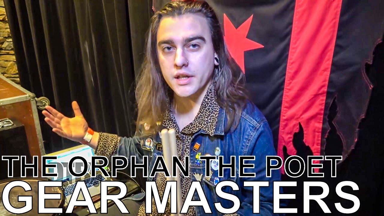 The Orphan The Poet's Sam Gordon - GEAR MASTERS Ep. 194