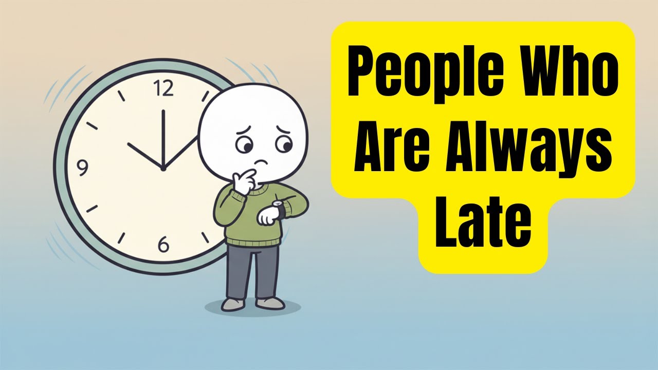 The Psychology of People Who Are Always Late