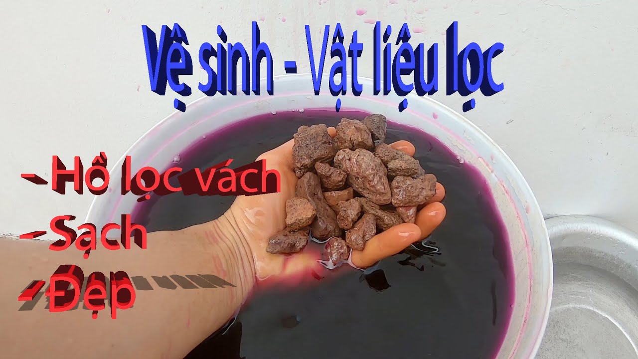Vệ sinh VẬT LIỆU LỌC  - Cho hồ lọc vách 1,5m mới làm