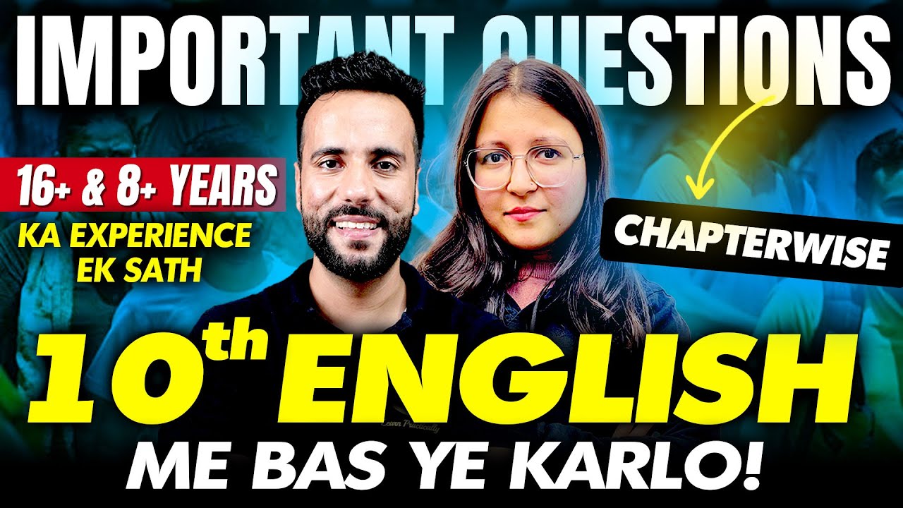 Class 10th English Most Important Questions List for Final Board Exam by Ashu Sir & Deepika Maam
