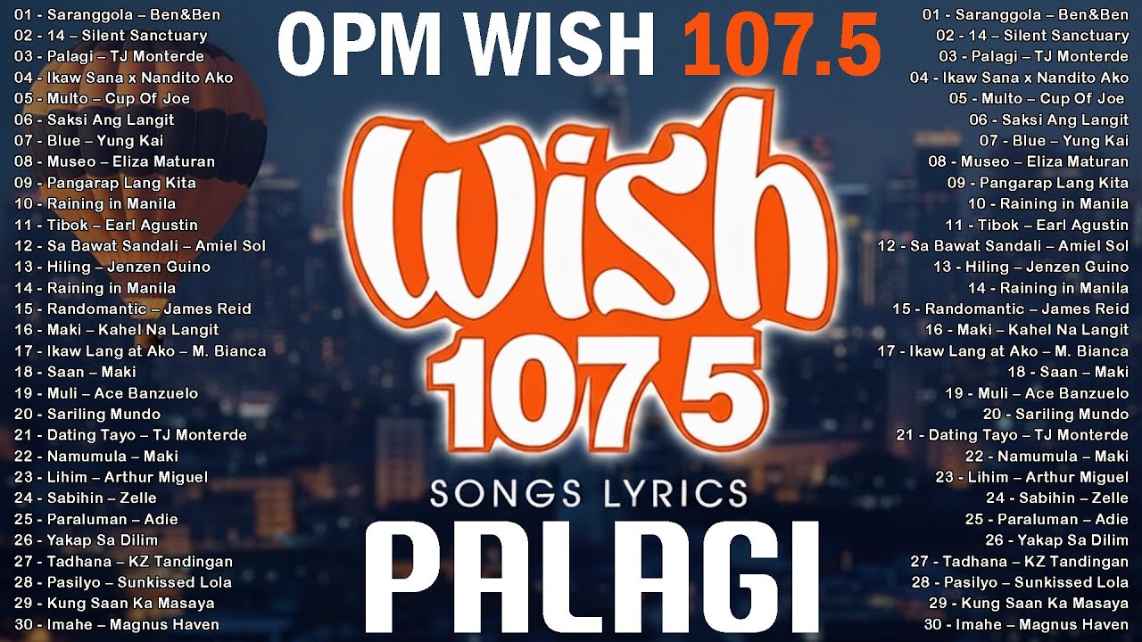 Best Of Wish 107.5 Songs Playlist : Saranggola, Palagi, Kalimutan Ka , Multo, Dilaw