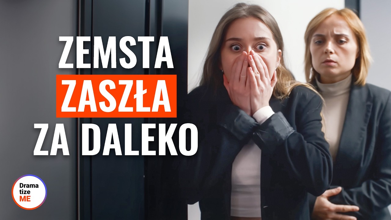 Zemsta zaszła za daleko | @DramatizeMe Polska