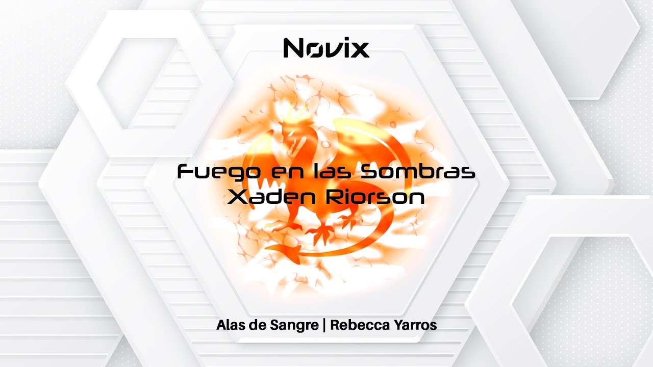 Fuego en las Sombras | Xaden Riorson | Alas de Sangre | Rebecca Yarros | Novix Music