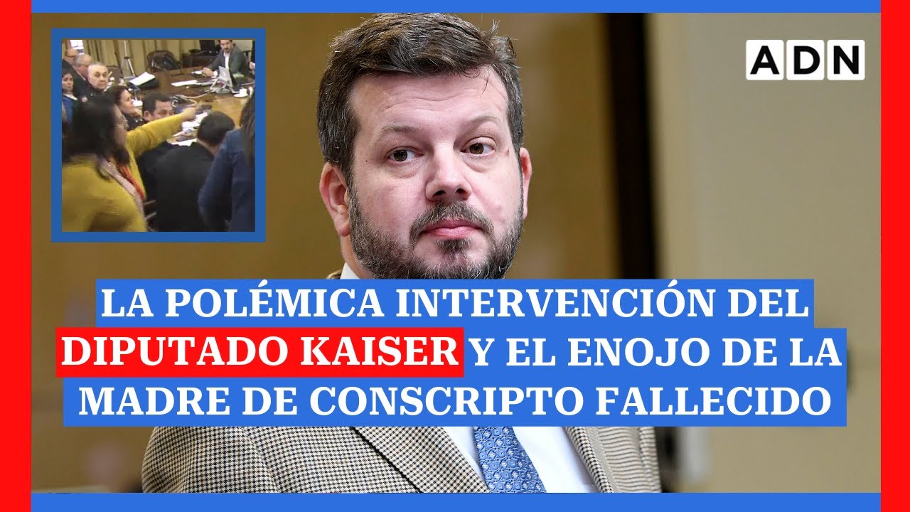La pol&eacute;mica intervenci&oacute;n del diputado Kaiser que termin&oacute; con madre de conscripto fallecido llorando