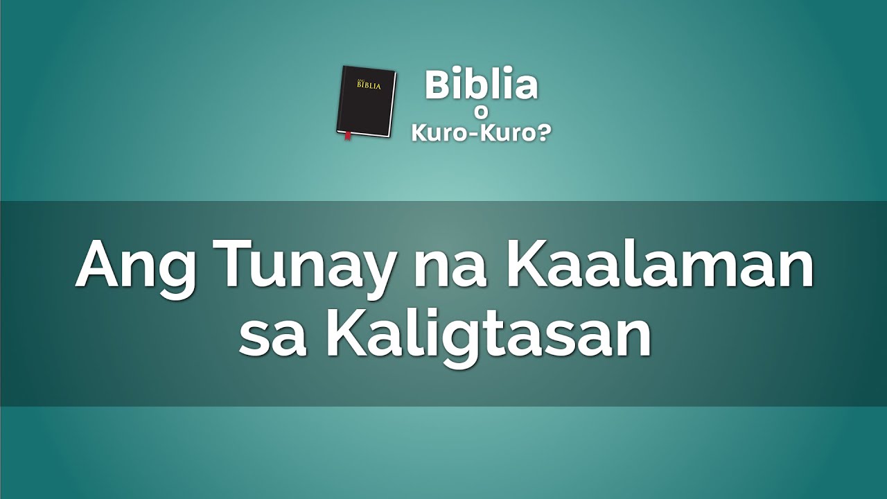 Ang Tunay na Kaalaman sa Kaligtasan | Biblia O Kuro-Kuro