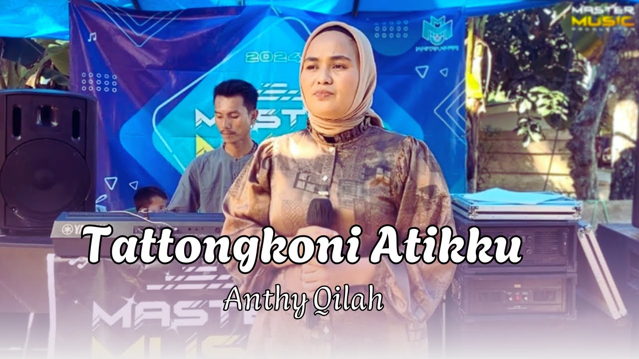 TATTONGKONI ATIKKU - ANTHY QILAH || CIPT. ANSAR.S || MASTER MUSIC PRODUCTION