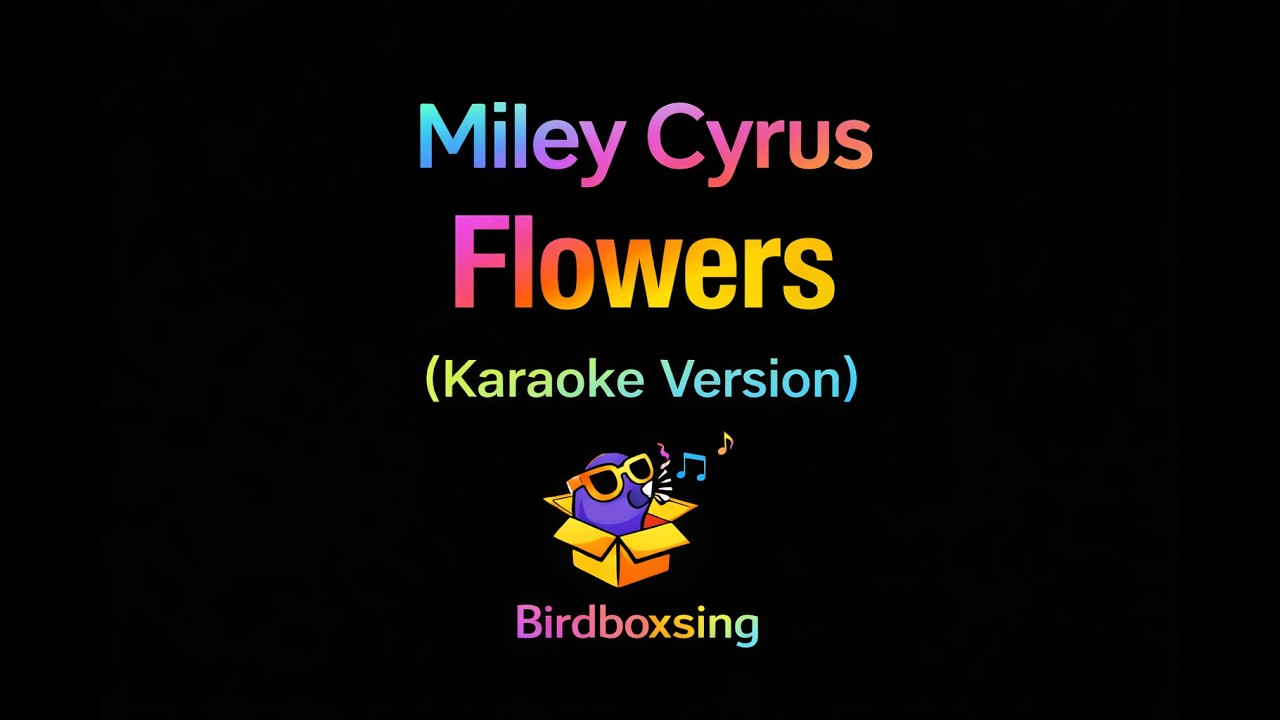 MILEY CYRUS - FLOWERS (Karaoke Version)