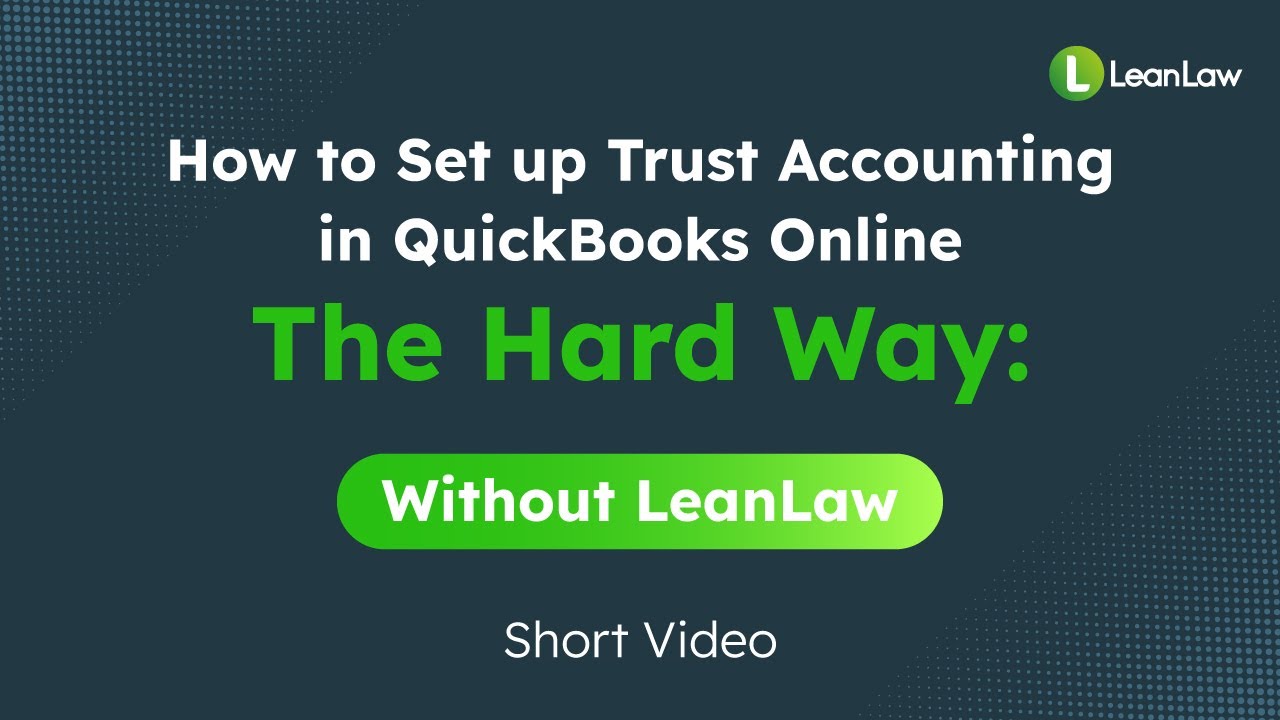 How To Set Up Trust Accounting in QBO Advanced (WIthout LeanLaw)  QuickBooks Online for Law Firms