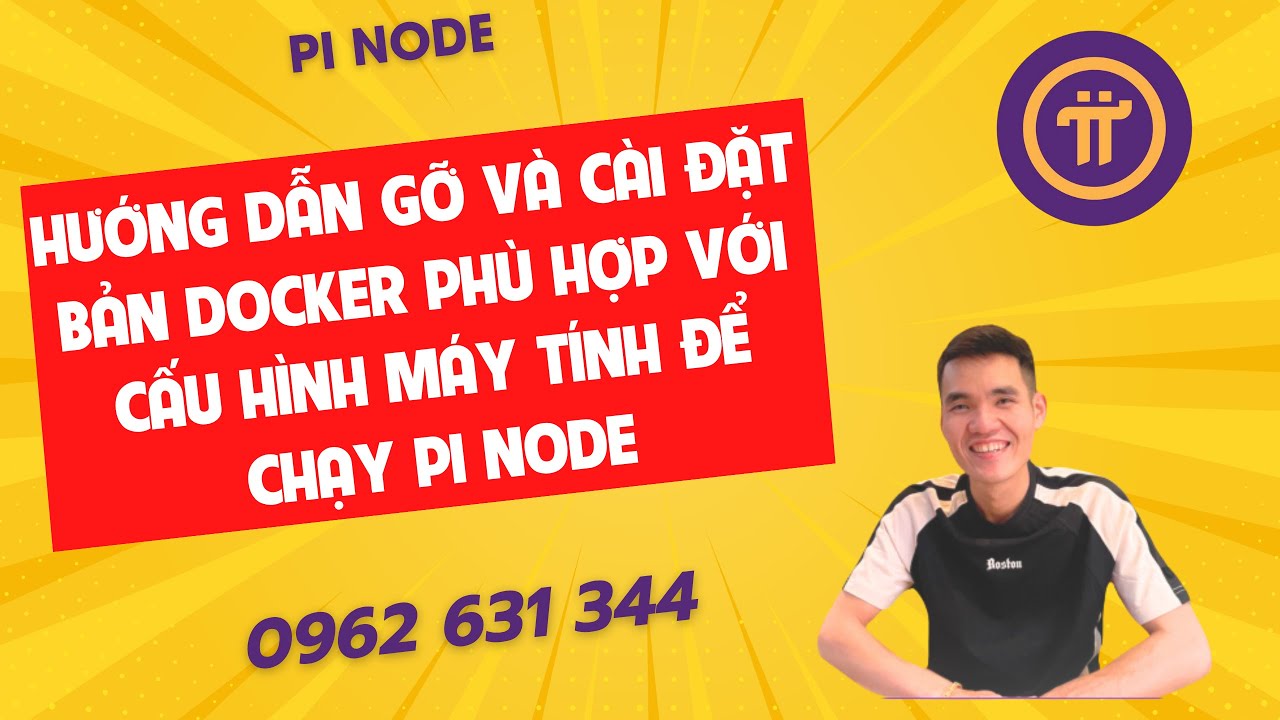 PiNode-Hướng dẫn gỡ v&agrave; c&agrave;i đặt bản Docker ph&ugrave; hợp với cấu h&igrave;nh m&aacute;y t&iacute;nh để chạy Pi Node-ducanhpinode