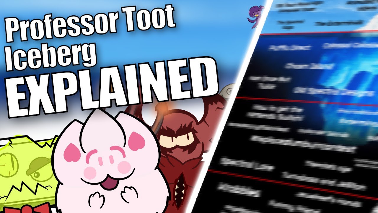 The Professor Toot Iceberg Explained