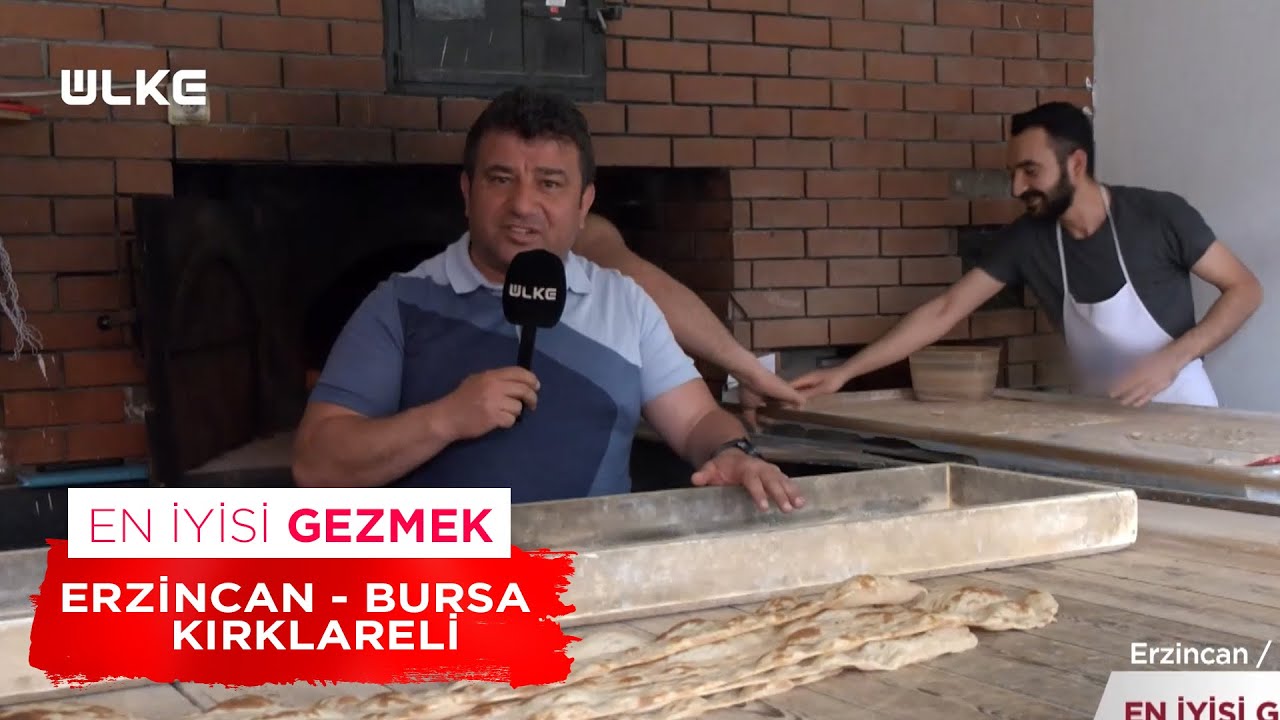 En İyisi Gezmek - Erzincan -Bursa - Kırklareli | 9 Haziran 2024