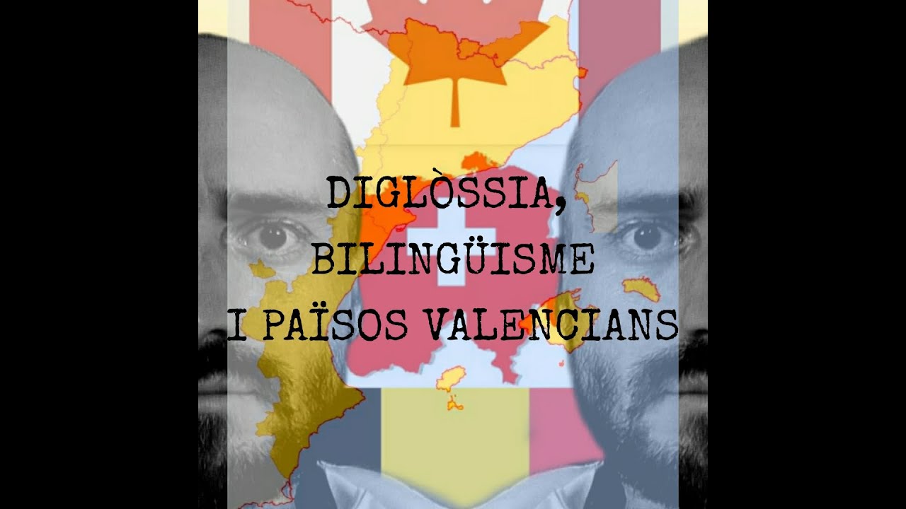 DIGLÒSSIA, BILINGÜISME i PAÏSOS VALENCIANS