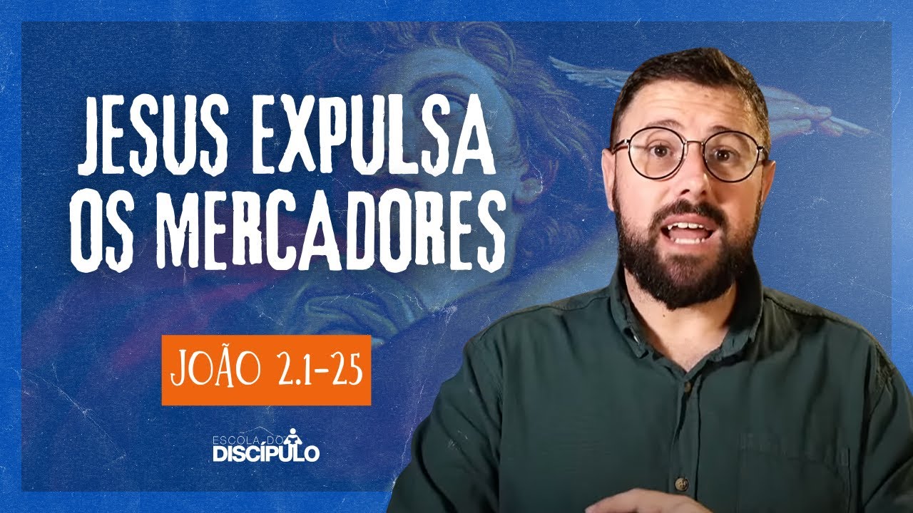A água transformada em vinho e a expulsão dos mercadores do templo | João 2.1-25