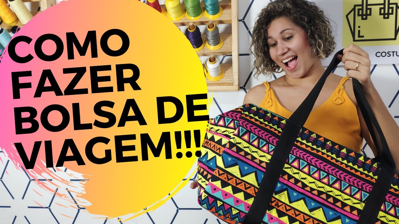 Como fazer uma BOLSA DE VIAGEM de um jeito prático e fácil. | Costura Aí - 👜 Uma bolsa por semana!
