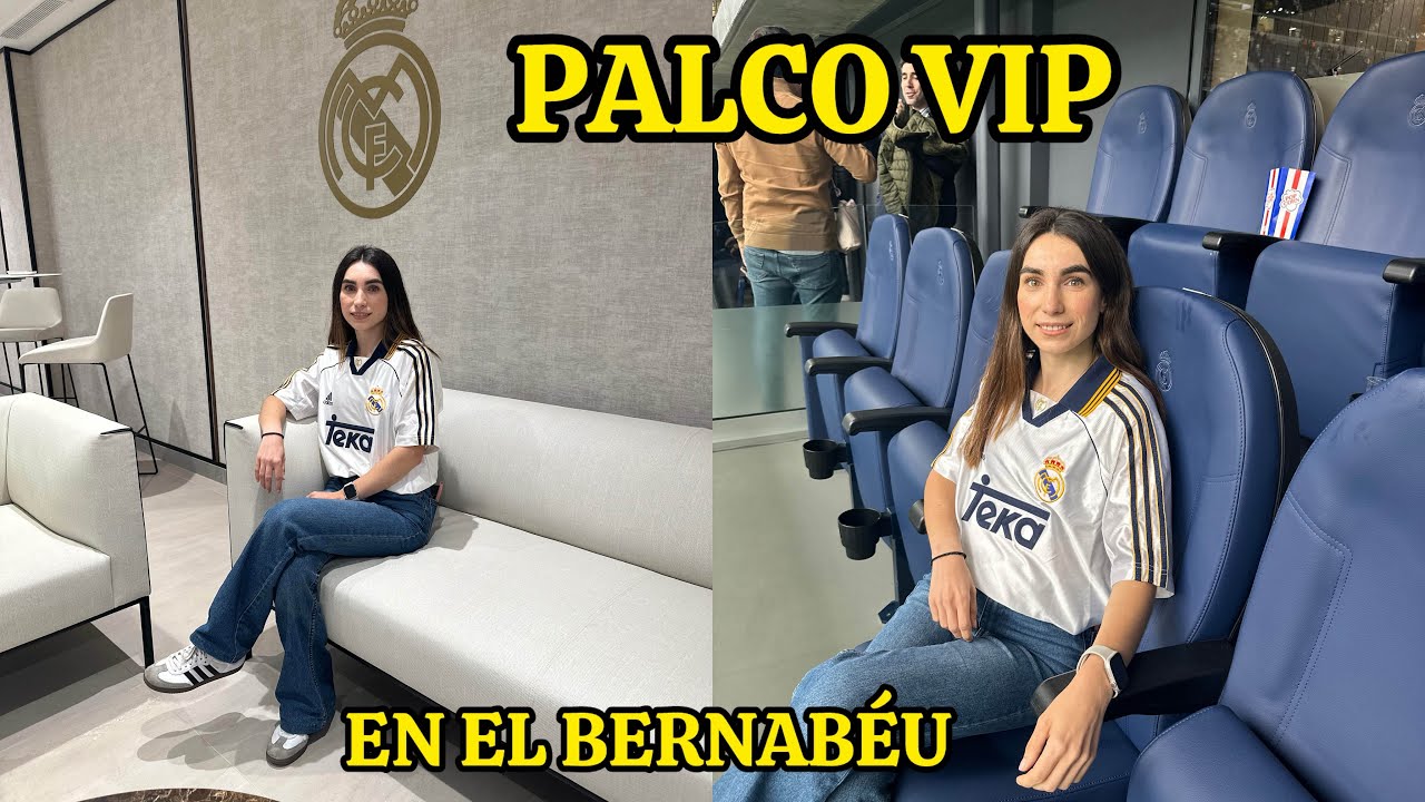 MI PRIMERA VEZ en un PALCO VIP del SANTIAGO BERNABÉU