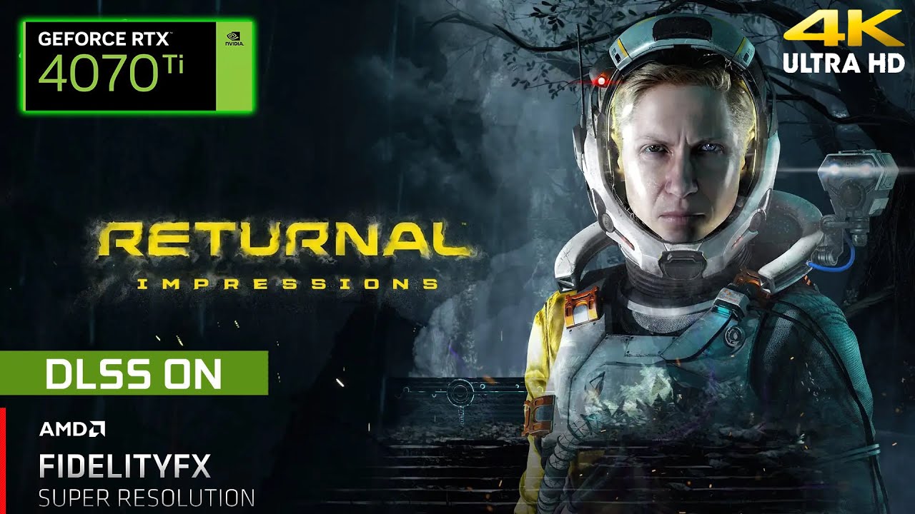 Returnal RTX 4070 Ti 4K │ Native , DLSS , FSR │ RT Epic