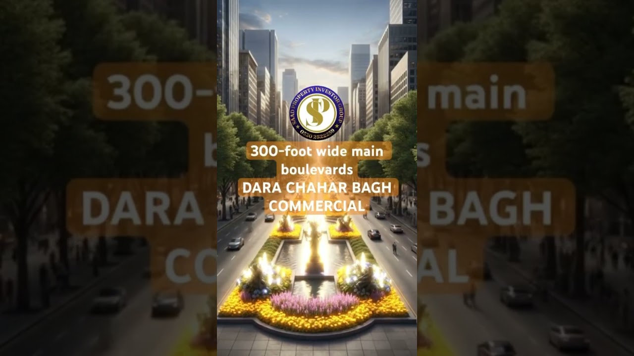 300-foot wide main boulevardsDARA CHAHAR BAGH COMMERCIAL