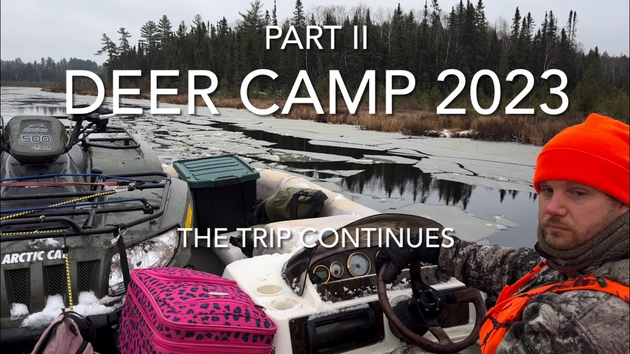 Deer Camp 2023 - Part II - Deer Season Continues