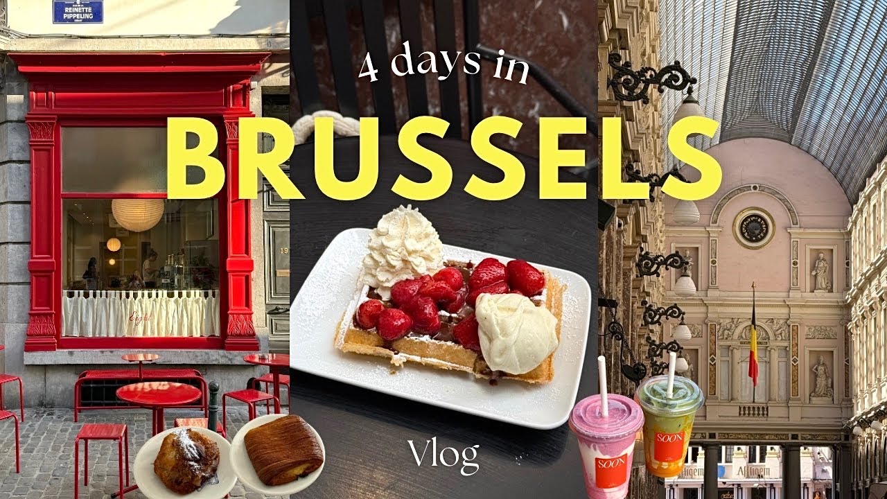 4 Days in Brussels🇧🇪 - a guide to cafes, restaurants, shops and spots to visit
