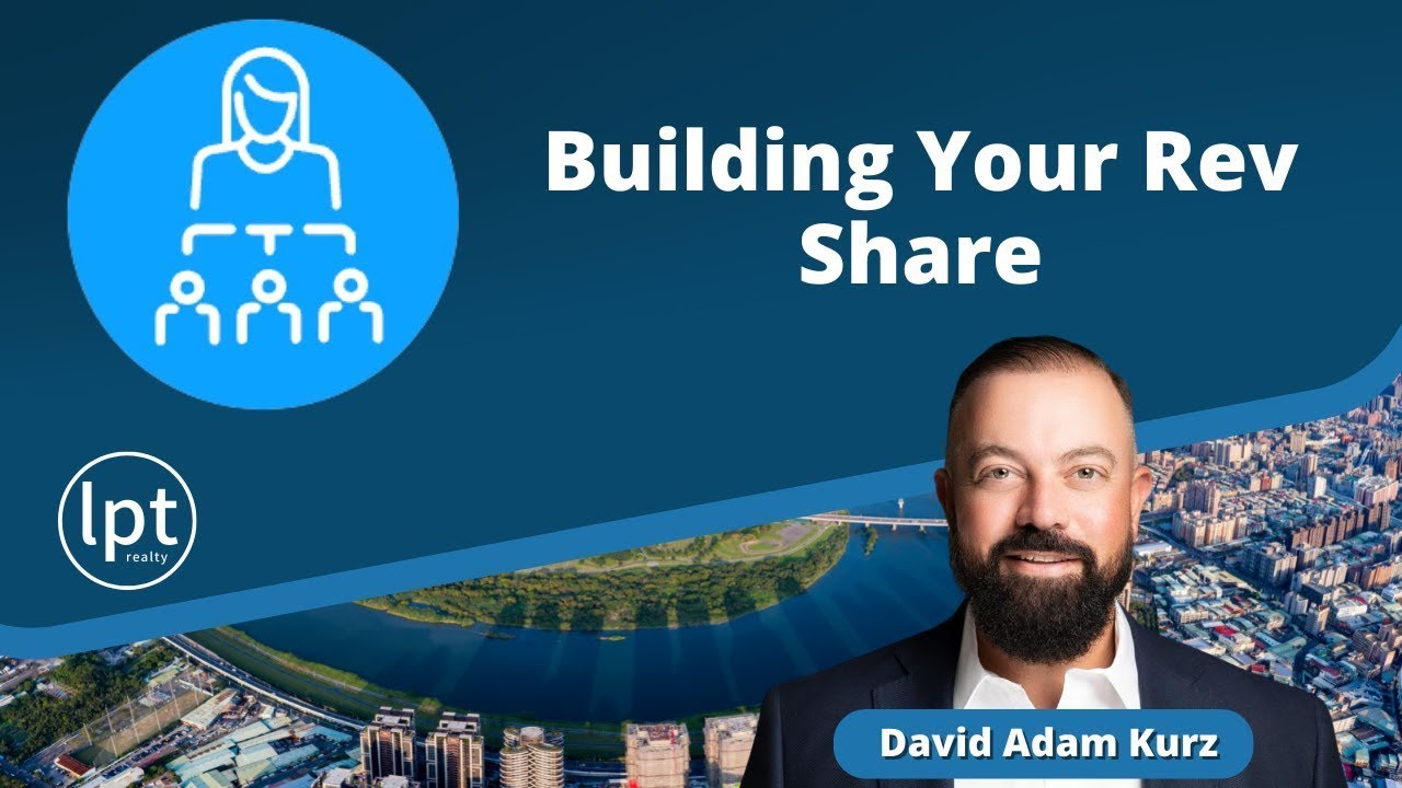 Building your Revenue Share at lpt Realty with David Adam Kurz