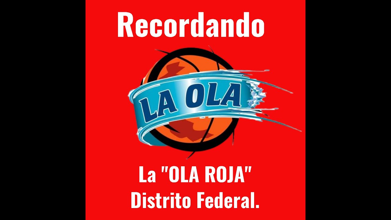 RECORDANDO - LA OLA ROJA DISTRITO FEDERAL.