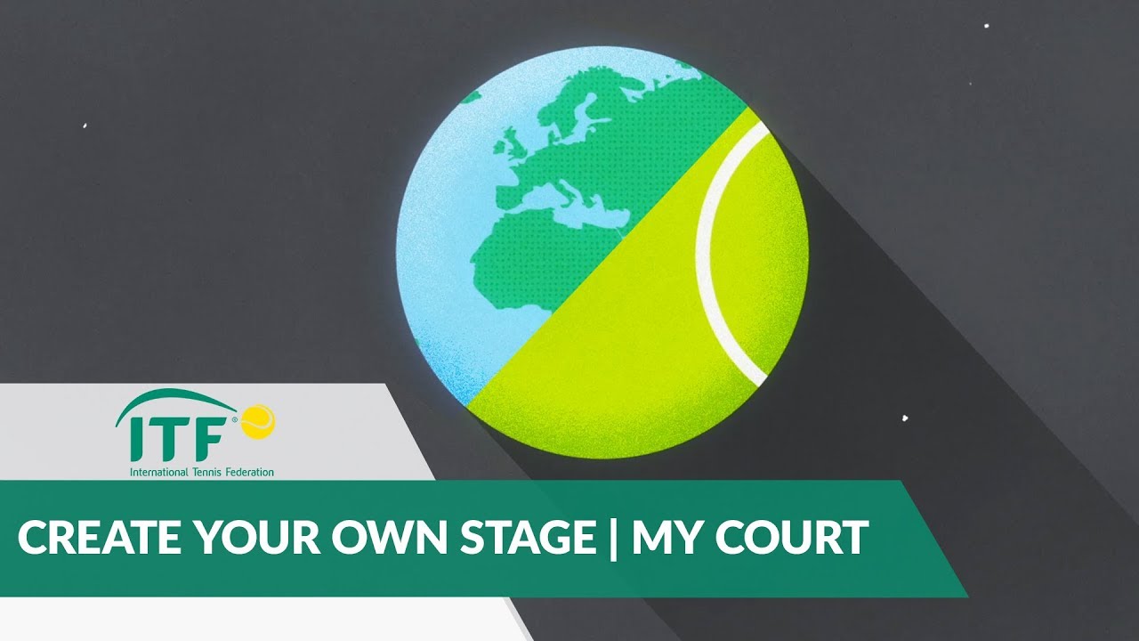 Create Your Own Stage! | This is #MyCourt | International Tennis Federation