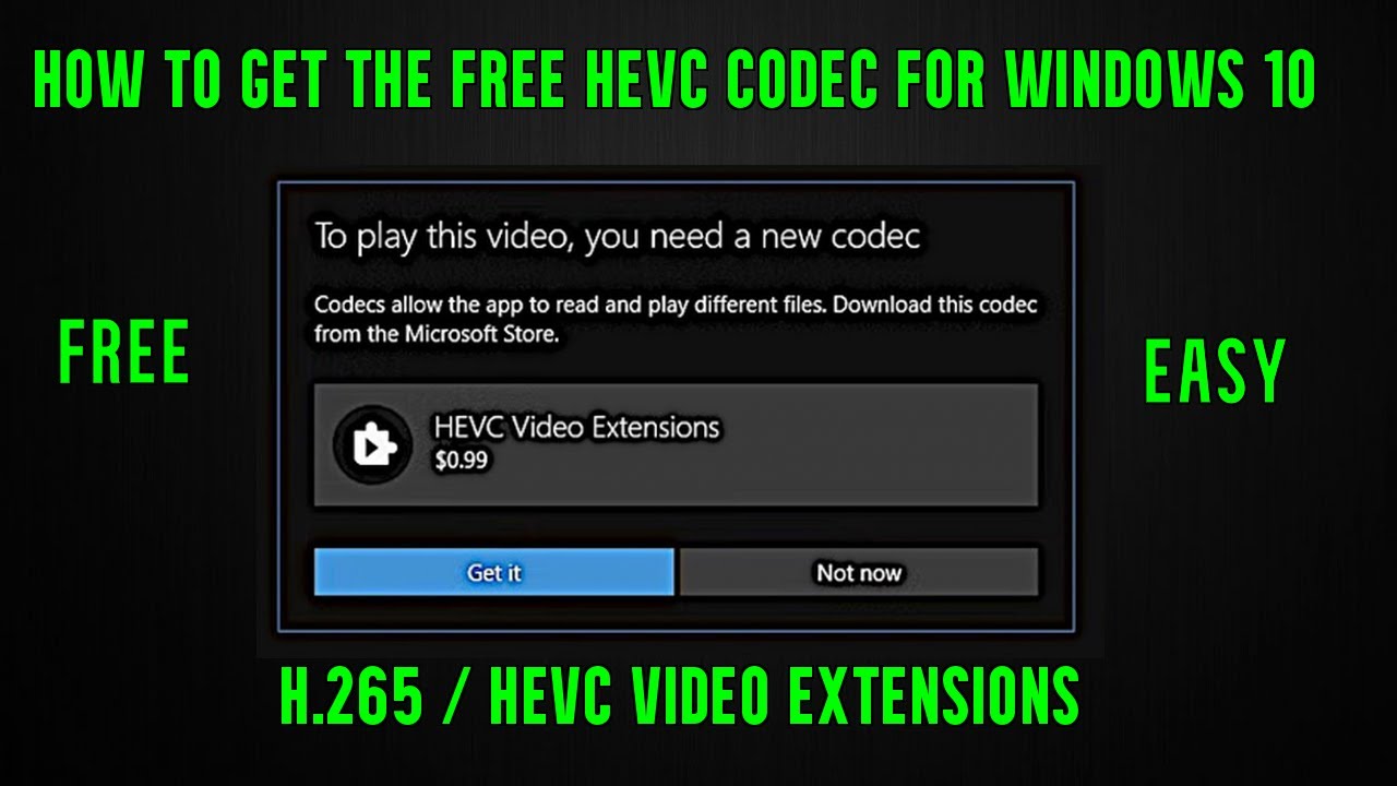 How To Get the Free HEVC Codec for Windows 10 / H.265 / HEVC Video Extensions