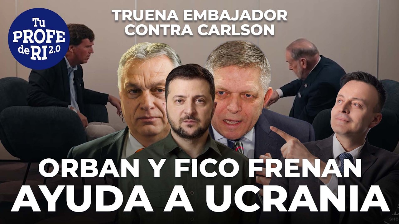 TRUENA EMBAJADOR EN ISRAEL VS TUCKER CARLSON. ORBAN Y FICO BLOQUEAN A ZELENSKY