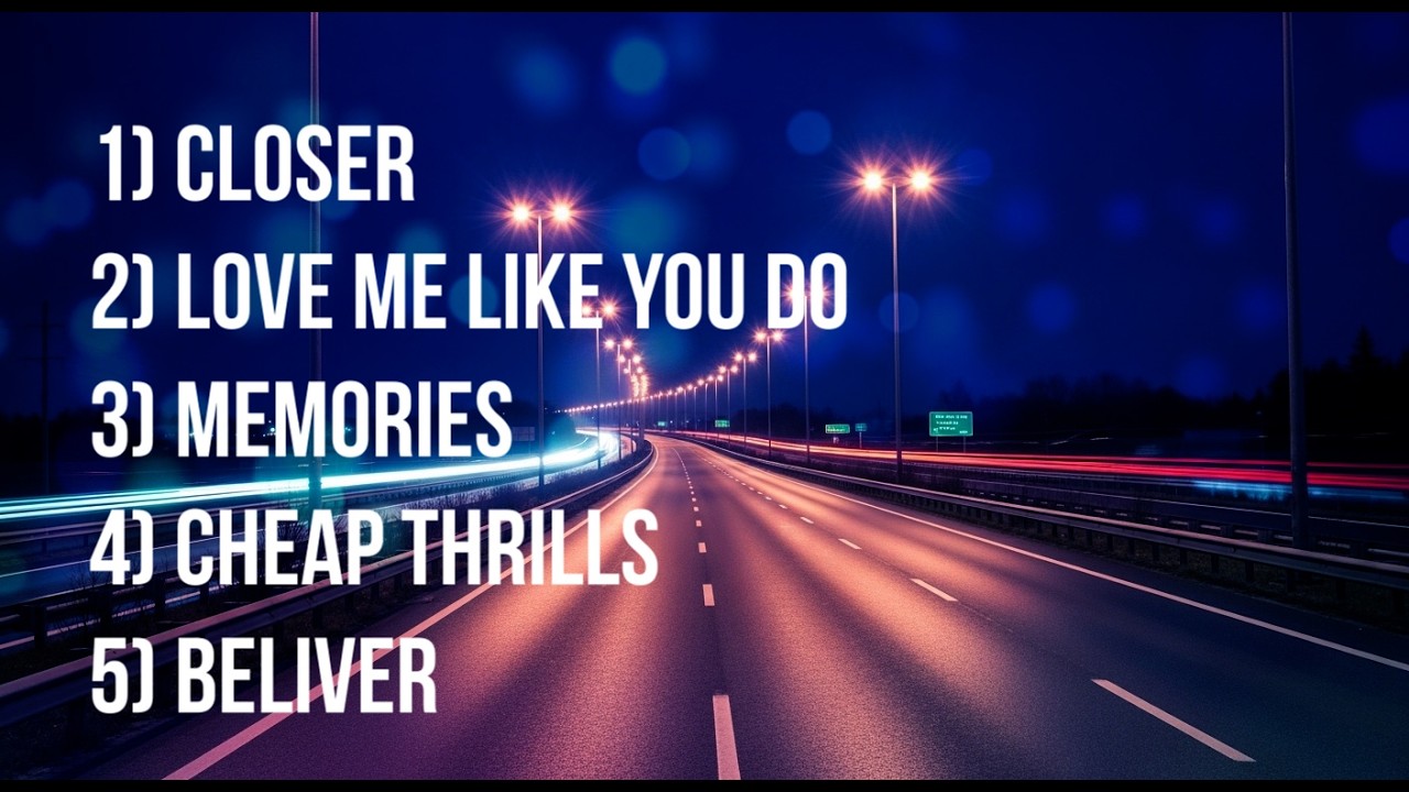 Late Night Drive Songs 🌃 | Closer, Memories, Cheap Thrills & More