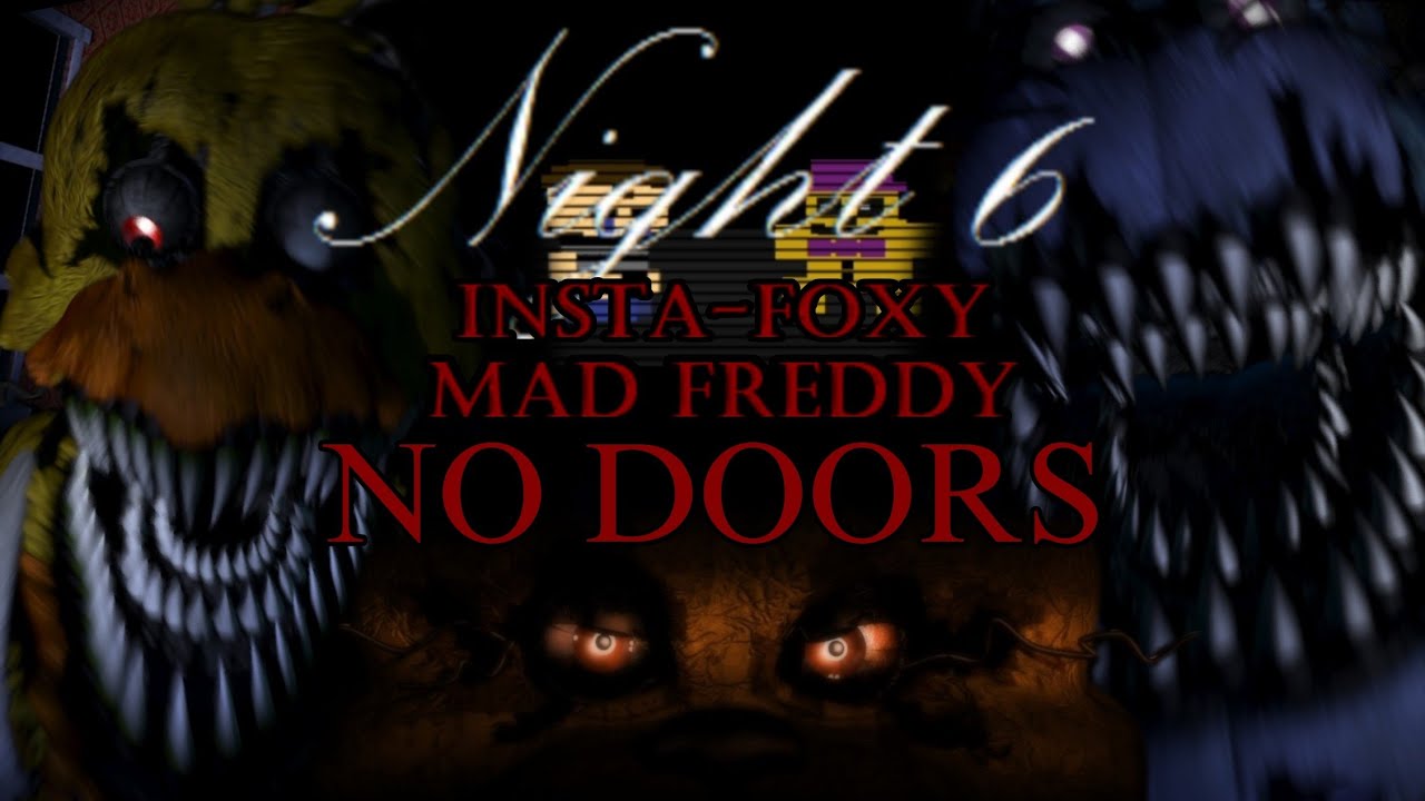 Night 6 No Doors Mad Freddy / Insta-Foxy - Five Nights at Freddy's 4 (Current Patch)