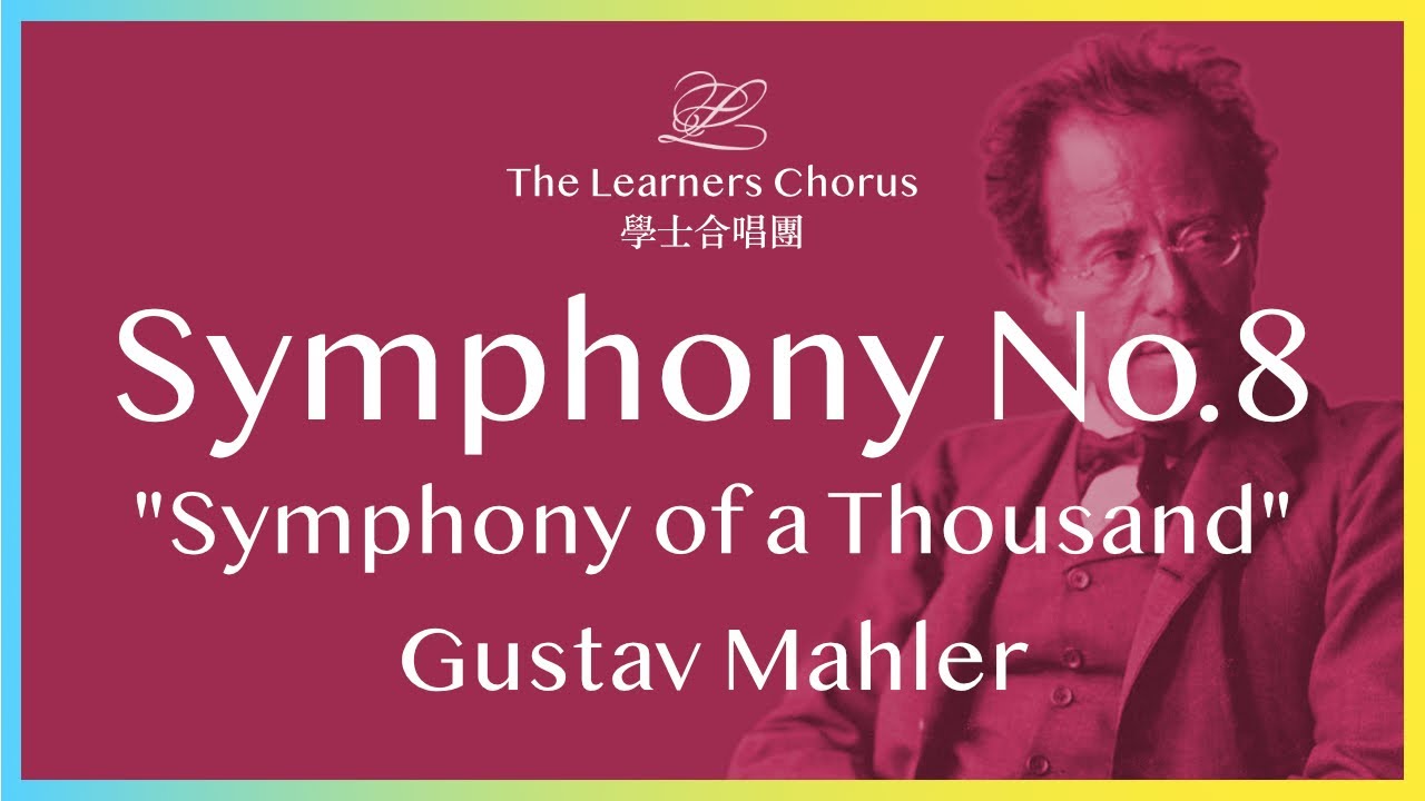 Mahler: Symphony No.8 - The Learners Chorus