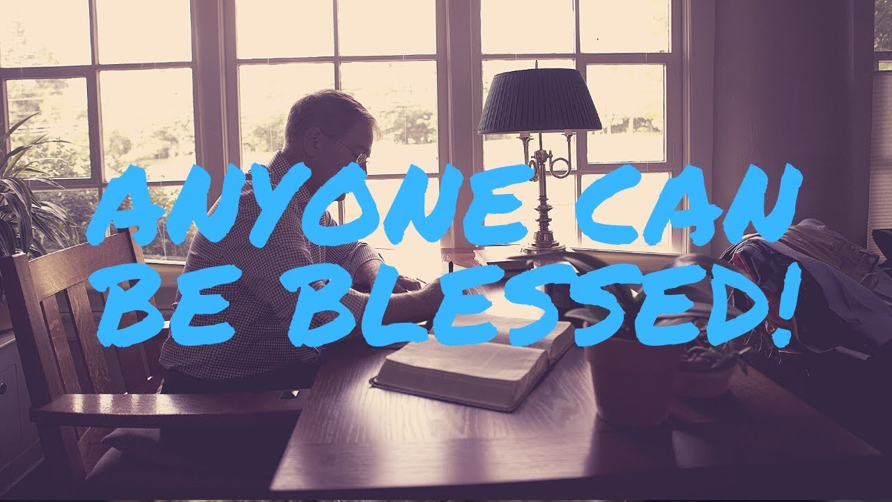 Anyone Can Be Blessed!