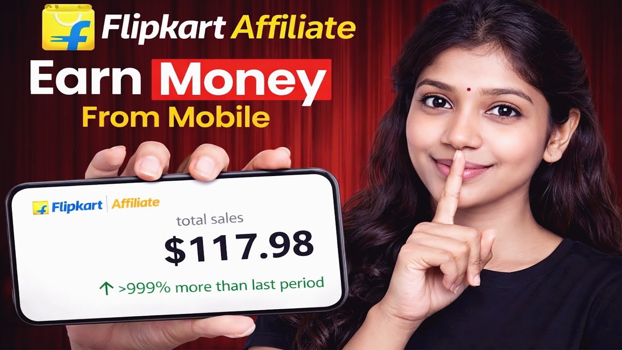 Flipkart Affiliate से पैसे कैसे कमाए | Beginners के लिए Best Guide 2026
