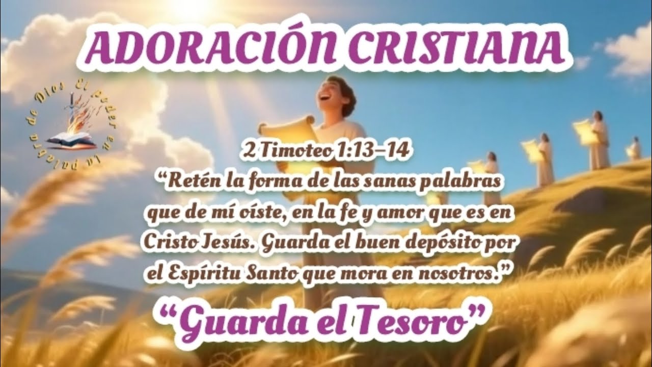ADORACI&Oacute;N CRISTIANA &ldquo;Guarda el Tesoro&rdquo;  #LuzDeCristo #GraciaDeDios&nbsp; #ReinoDeDios  #PresenciaDeDios