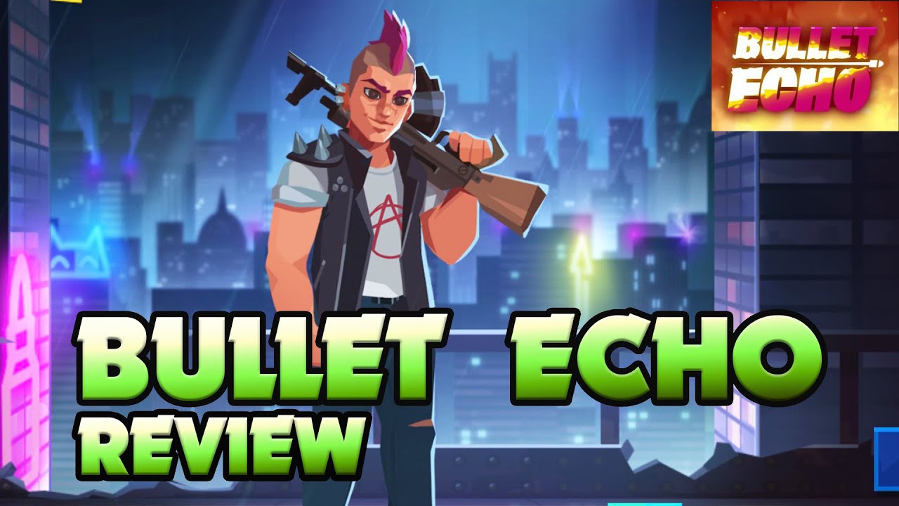 Bullet Echo First Impressions and Review