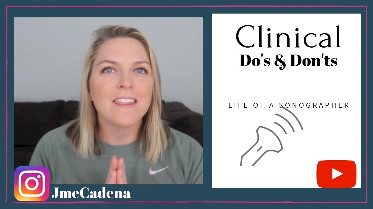 Clinical Do's and Don'ts/LIFE OF A SONOGRAPHER