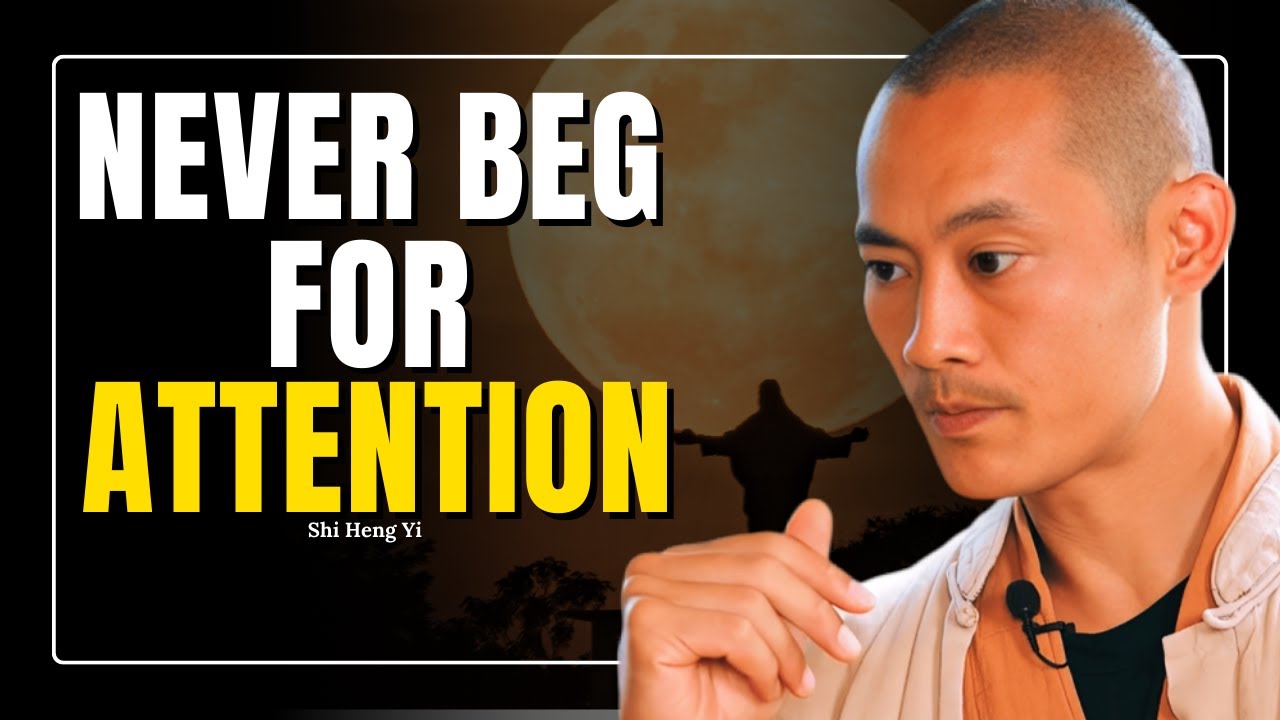Never Beg for Attention best speech I Shi Heng Yi I