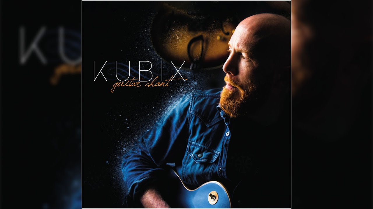 📀 Kubix - Guitar Chant [Full Album]