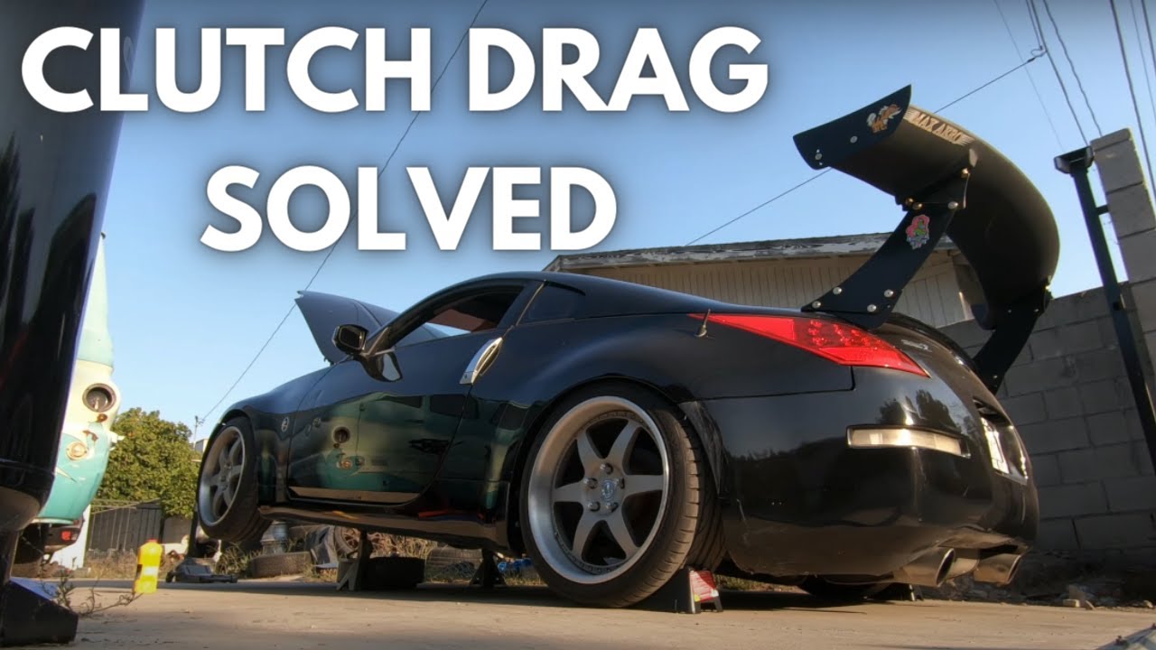 350Z CLUTCH DRAG FIXED!!