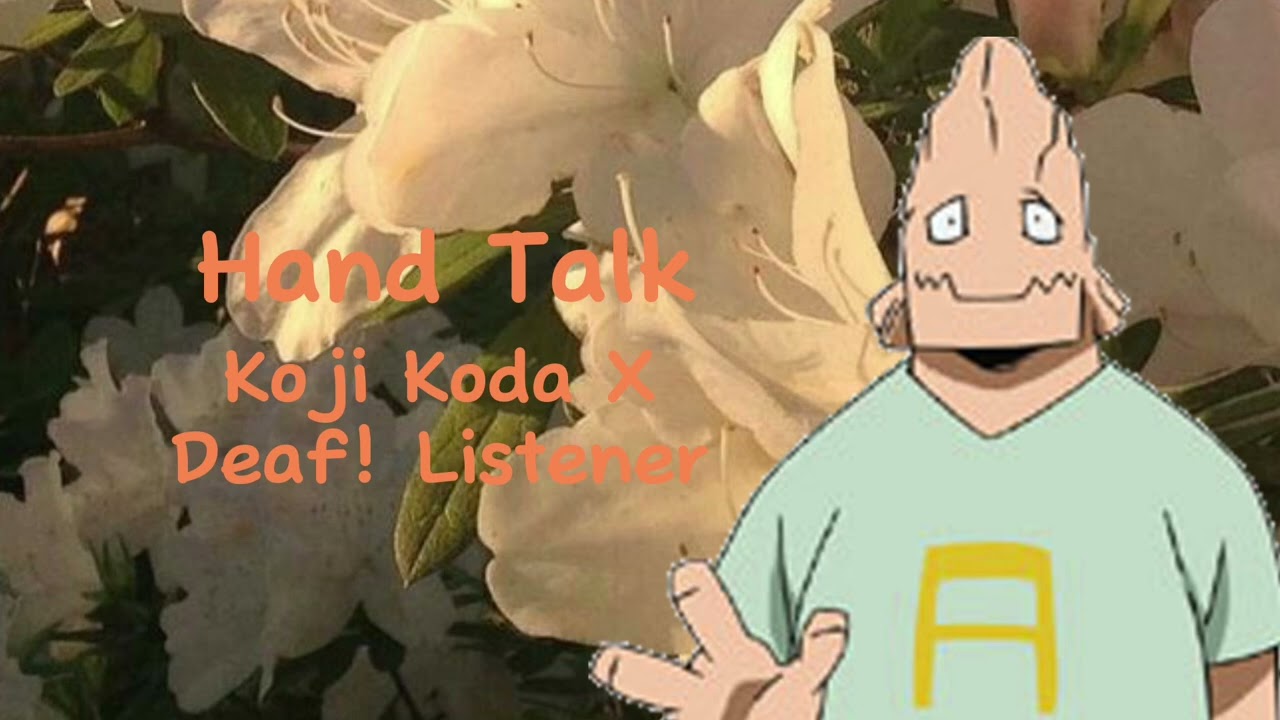 Hand Talk ~~ Koji Koda X Deaf! Listener || Phoenix ASMR