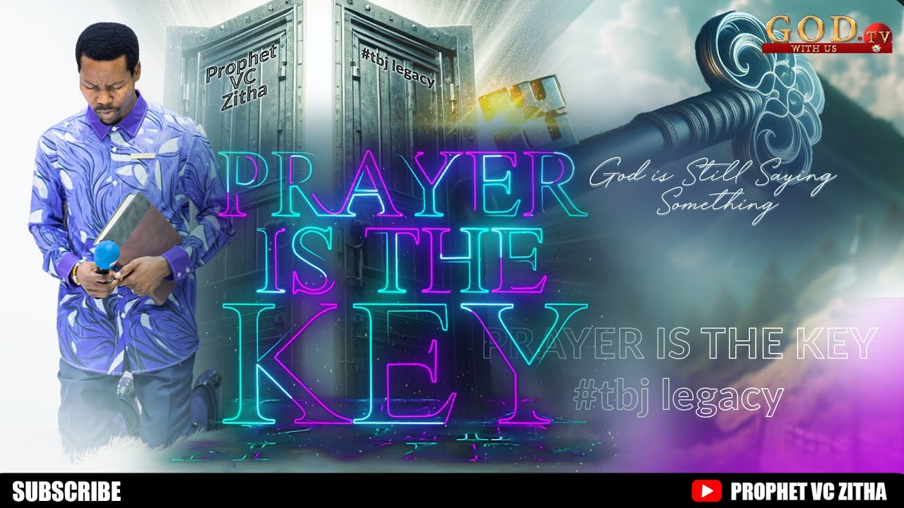 GOD IS STILL SAYING SOMETHING, PRAYER IS THE KEY | PROPHET VC ZITHA