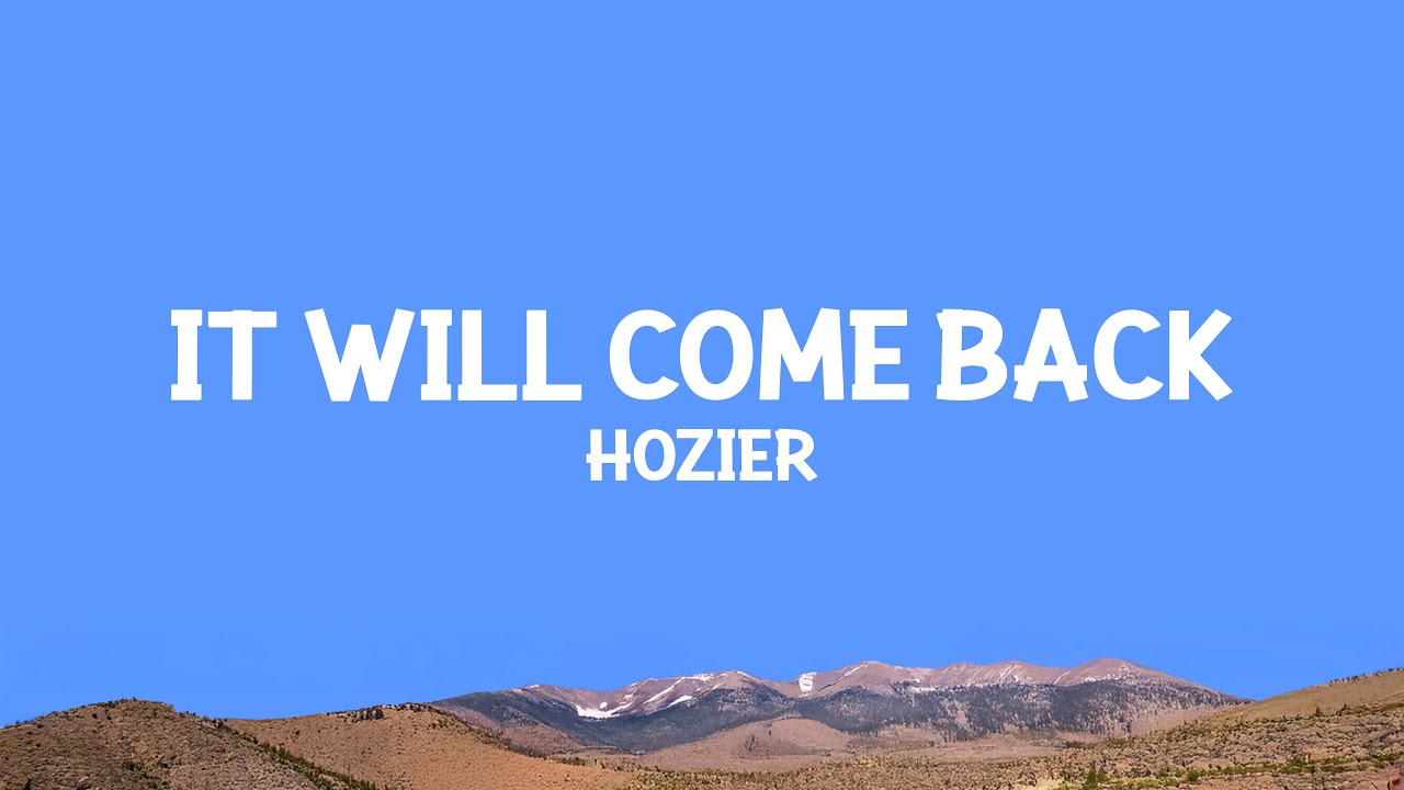 @hozier - It Will Come Back (Lyrics)